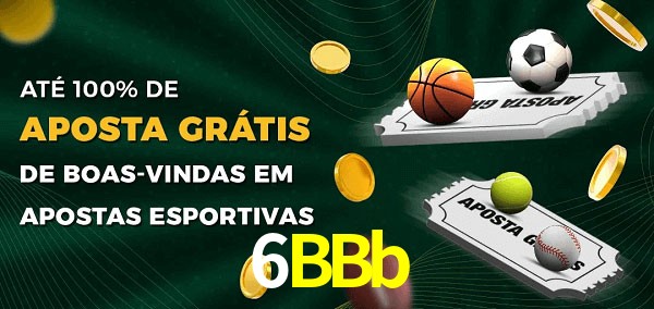 6BBb Ate 100% de Aposta Gratis